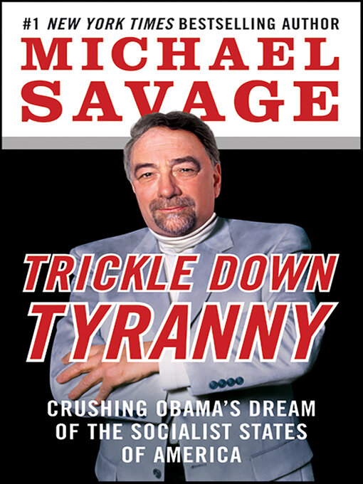 Title details for Trickle Down Tyranny by Michael Savage - Available
